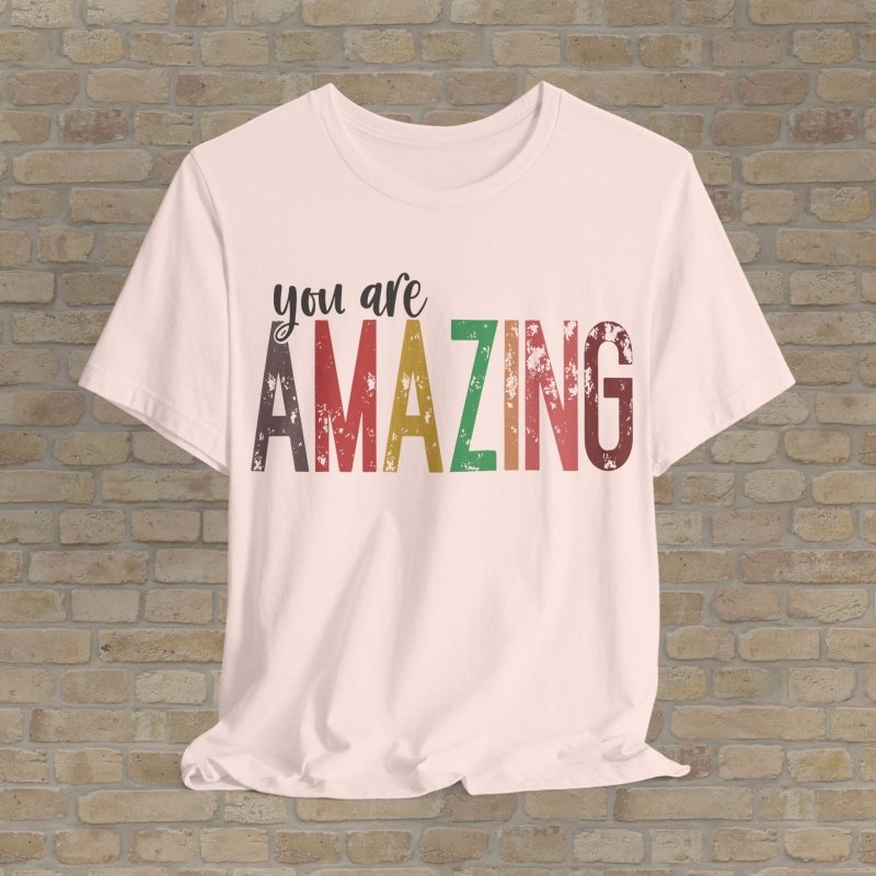 Text Only T-Shirts Color You Amazing Tee - Vibrant Styles