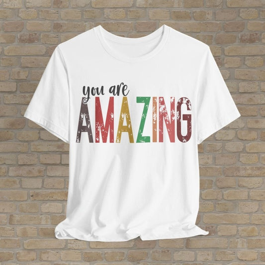 Text Only T-Shirts Color You Amazing Tee - Vibrant Styles