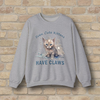 Graphic & Text Even Cute Kittens Have Claws Sweatshirt - Vibrant Styles