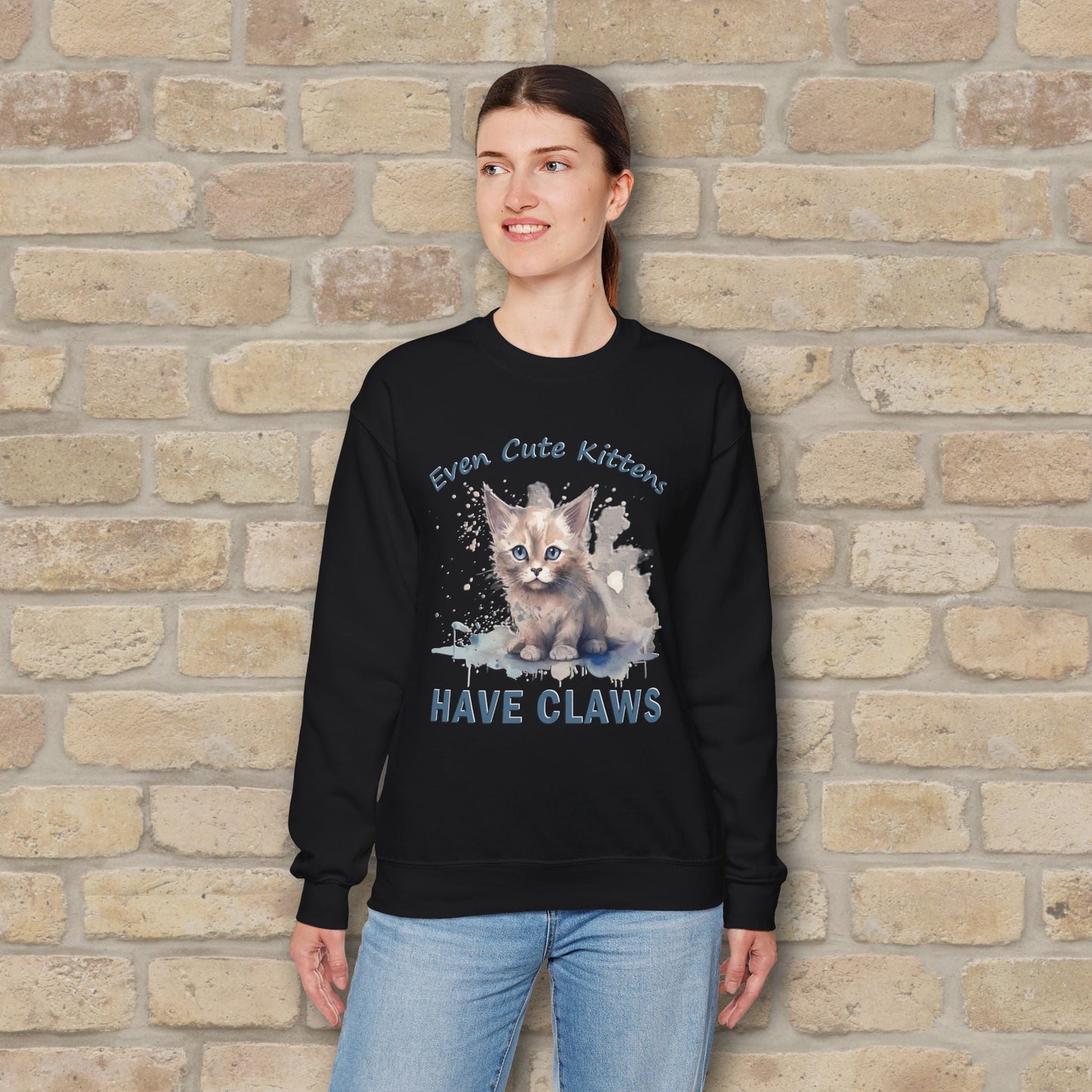 Graphic & Text Even Cute Kittens Have Claws Sweatshirt - Vibrant Styles