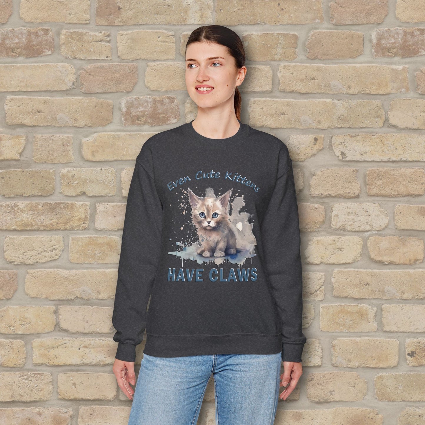 Graphic & Text Even Cute Kittens Have Claws Sweatshirt - Vibrant Styles