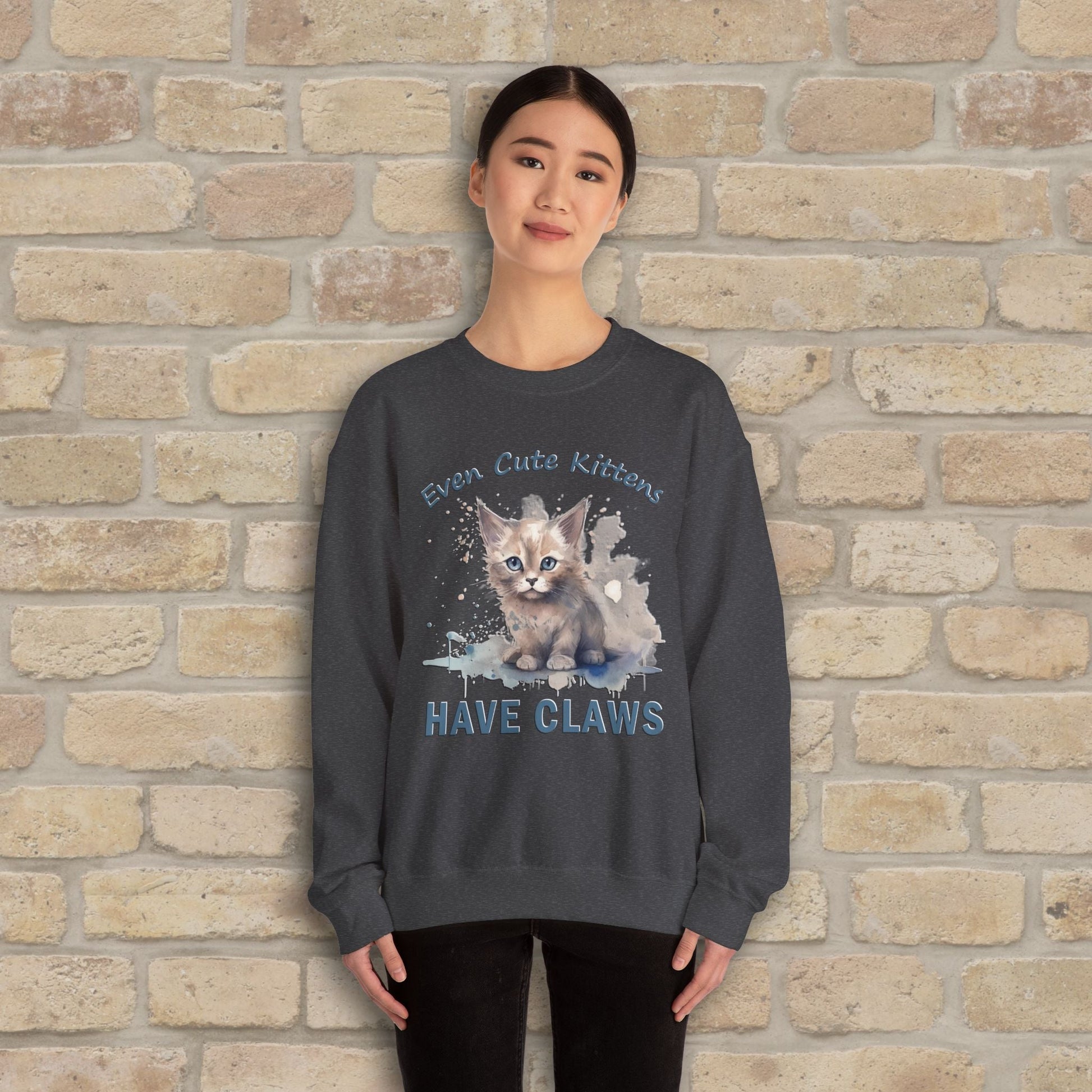 Graphic & Text Even Cute Kittens Have Claws Sweatshirt - Vibrant Styles