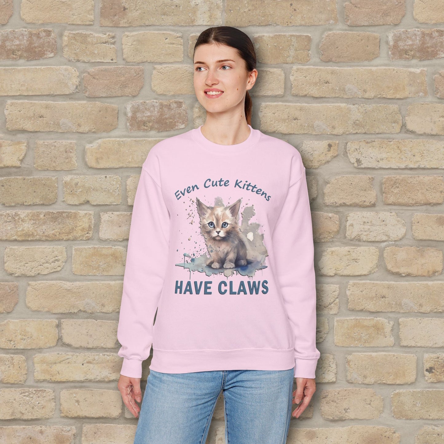 Graphic & Text Even Cute Kittens Have Claws Sweatshirt - Vibrant Styles