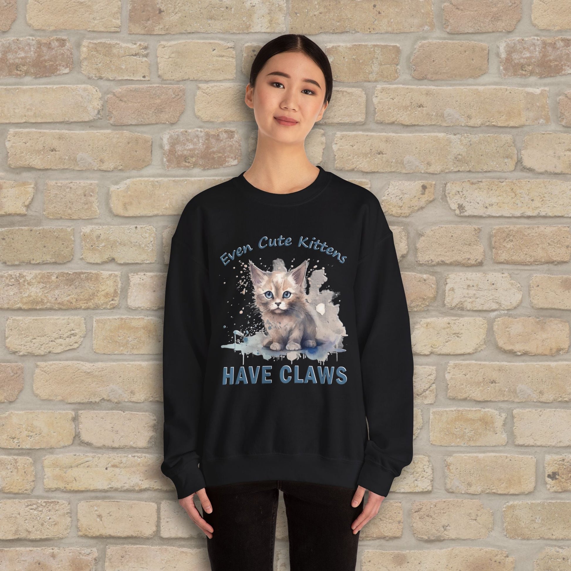 Graphic & Text Even Cute Kittens Have Claws Sweatshirt - Vibrant Styles