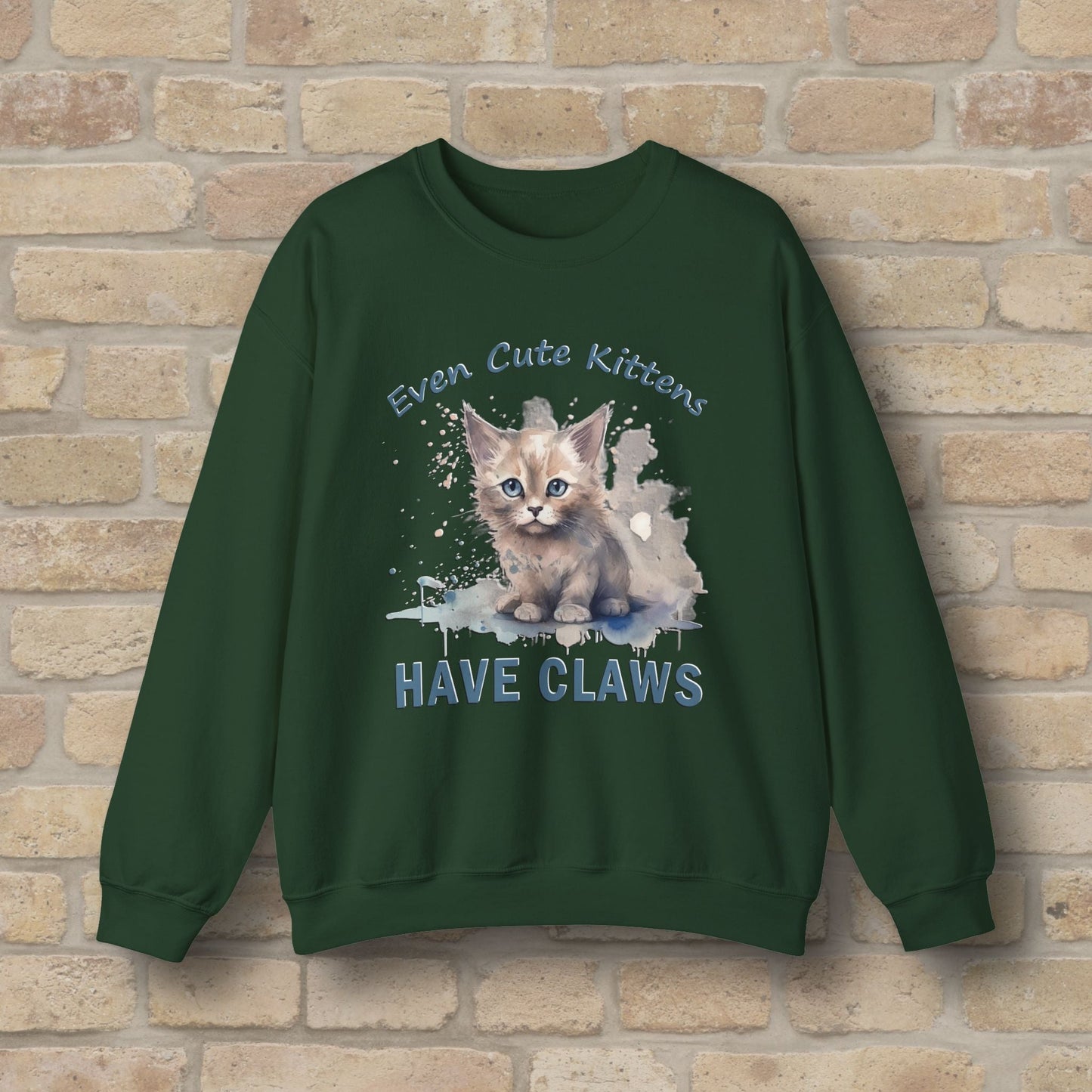 Graphic & Text Even Cute Kittens Have Claws Sweatshirt - Vibrant Styles