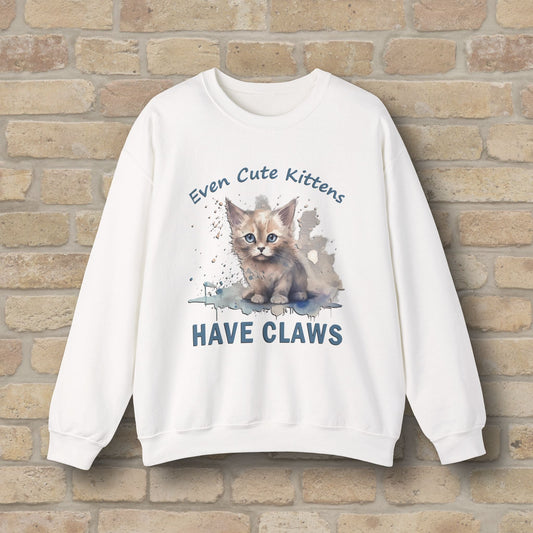 Graphic & Text Even Cute Kittens Have Claws Sweatshirt - Vibrant Styles