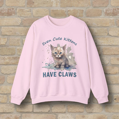 Graphic & Text Even Cute Kittens Have Claws Sweatshirt - Vibrant Styles