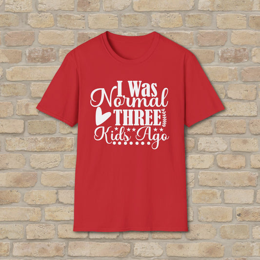 T-Shirt I Was Normal Three Kids Ago Tee - Vibrant Styles