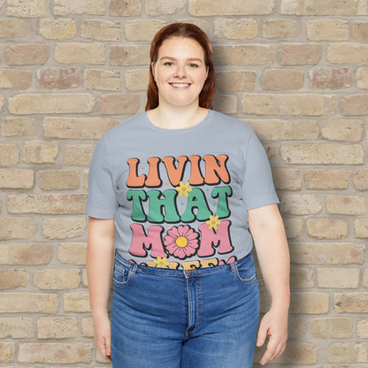 T-Shirt Livin’ That Mom Life Tee - Vibrant Styles