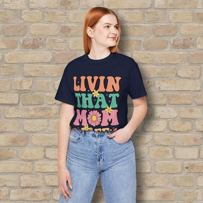T-Shirt Livin’ That Mom Life Tee - Vibrant Styles
