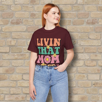 T-Shirt Livin’ That Mom Life Tee - Vibrant Styles