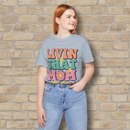 T-Shirt Livin’ That Mom Life Tee - Vibrant Styles