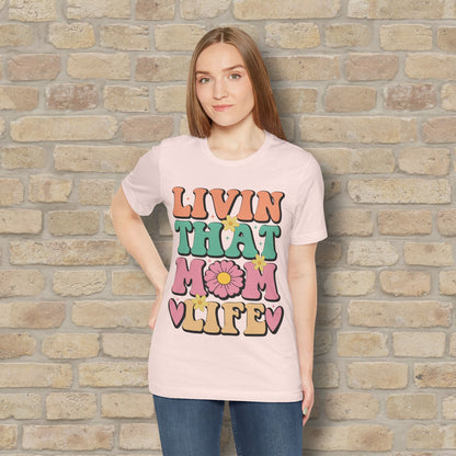 T-Shirt Livin’ That Mom Life Tee - Vibrant Styles