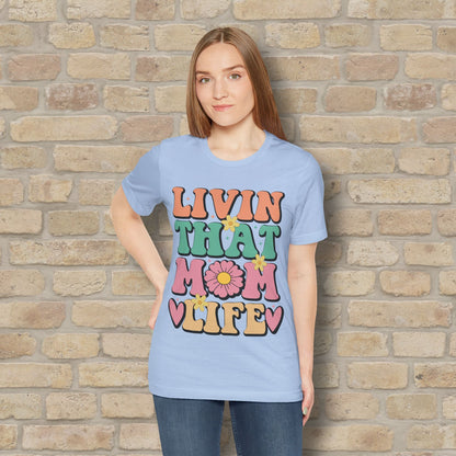 T-Shirt Livin’ That Mom Life Tee - Vibrant Styles