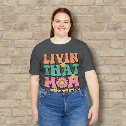 T-Shirt Livin’ That Mom Life Tee - Vibrant Styles
