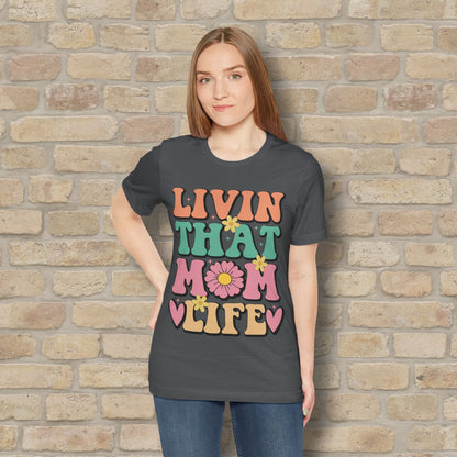 T-Shirt Livin’ That Mom Life Tee - Vibrant Styles