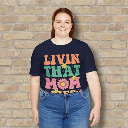 T-Shirt Livin’ That Mom Life Tee - Vibrant Styles