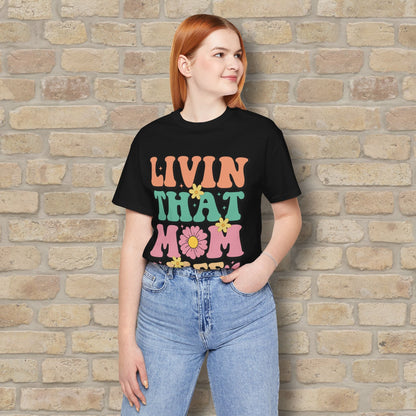 T-Shirt Livin’ That Mom Life Tee - Vibrant Styles