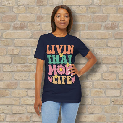 T-Shirt Livin’ That Mom Life Tee - Vibrant Styles