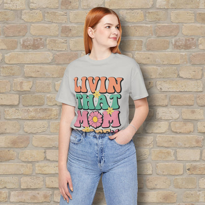 T-Shirt Livin’ That Mom Life Tee - Vibrant Styles