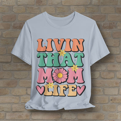 T-Shirt Livin’ That Mom Life Tee - Vibrant Styles