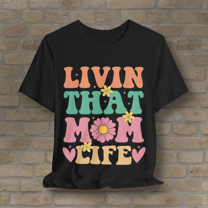 T-Shirt Livin’ That Mom Life Tee - Vibrant Styles