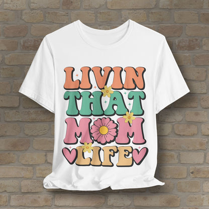 T-Shirt Livin’ That Mom Life Tee - Vibrant Styles