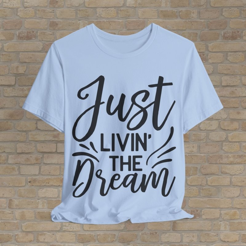 Text Only T-Shirts Livin' The Dream Tee - Vibrant Styles