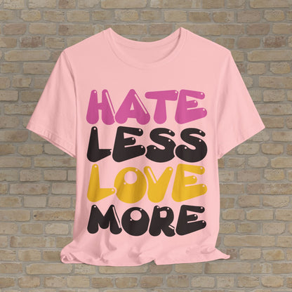 Text Only Love More Tee - Vibrant Styles