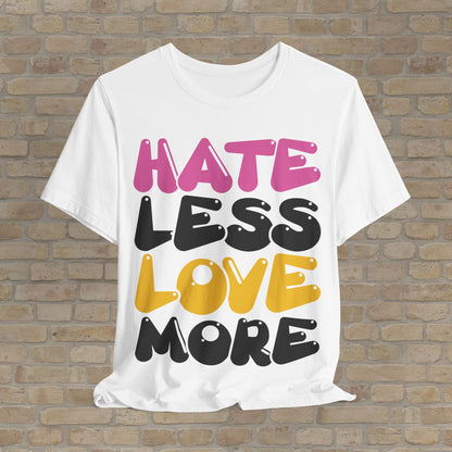 Text Only Love More Tee - Vibrant Styles