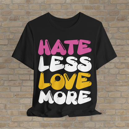 Text Only T-Shirts Love More Tee - Vibrant Styles