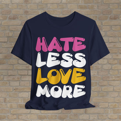 Text Only Love More Tee - Vibrant Styles