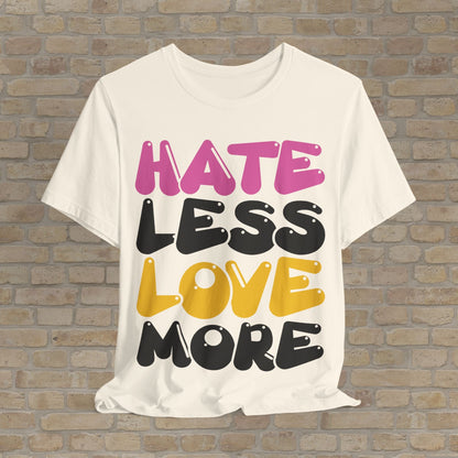 Text Only Love More Tee - Vibrant Styles