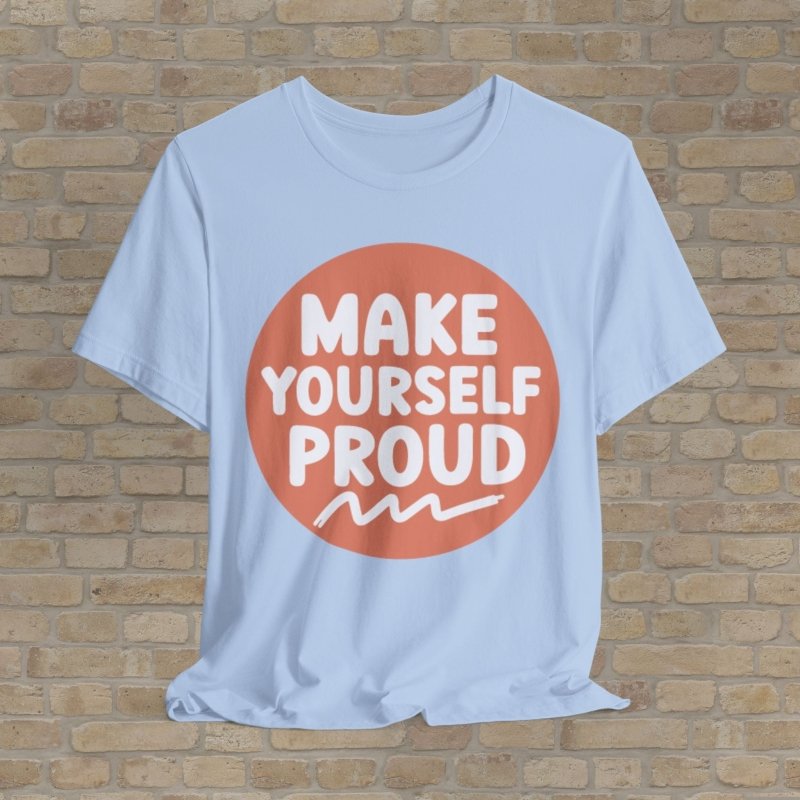 Mostly Text T-Shirts Make Yourself Proud Tee - Vibrant Styles
