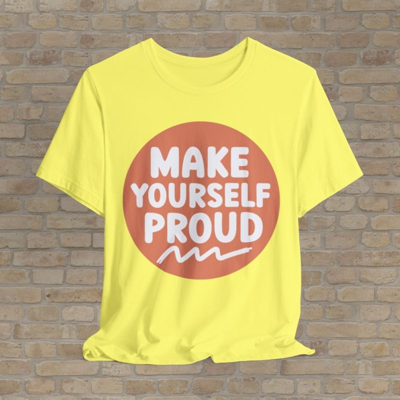 Mostly Text T-Shirts Make Yourself Proud Tee - Vibrant Styles
