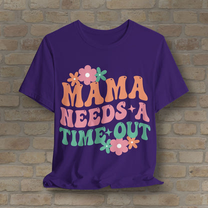 Mostly Text T-Shirts Mama Needs a Time - Out Tee - Vibrant Styles