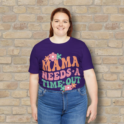 Mostly Text T-Shirts Mama Needs a Time - Out Tee - Vibrant Styles