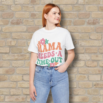 Mostly Text T-Shirts Mama Needs a Time - Out Tee - Vibrant Styles