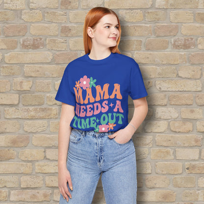 Mostly Text T-Shirts Mama Needs a Time - Out Tee - Vibrant Styles