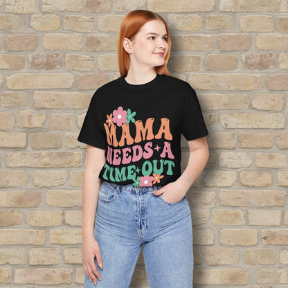 Mostly Text T-Shirts Mama Needs a Time - Out Tee - Vibrant Styles