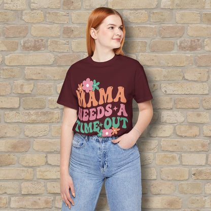 Mostly Text T-Shirts Mama Needs a Time - Out Tee - Vibrant Styles