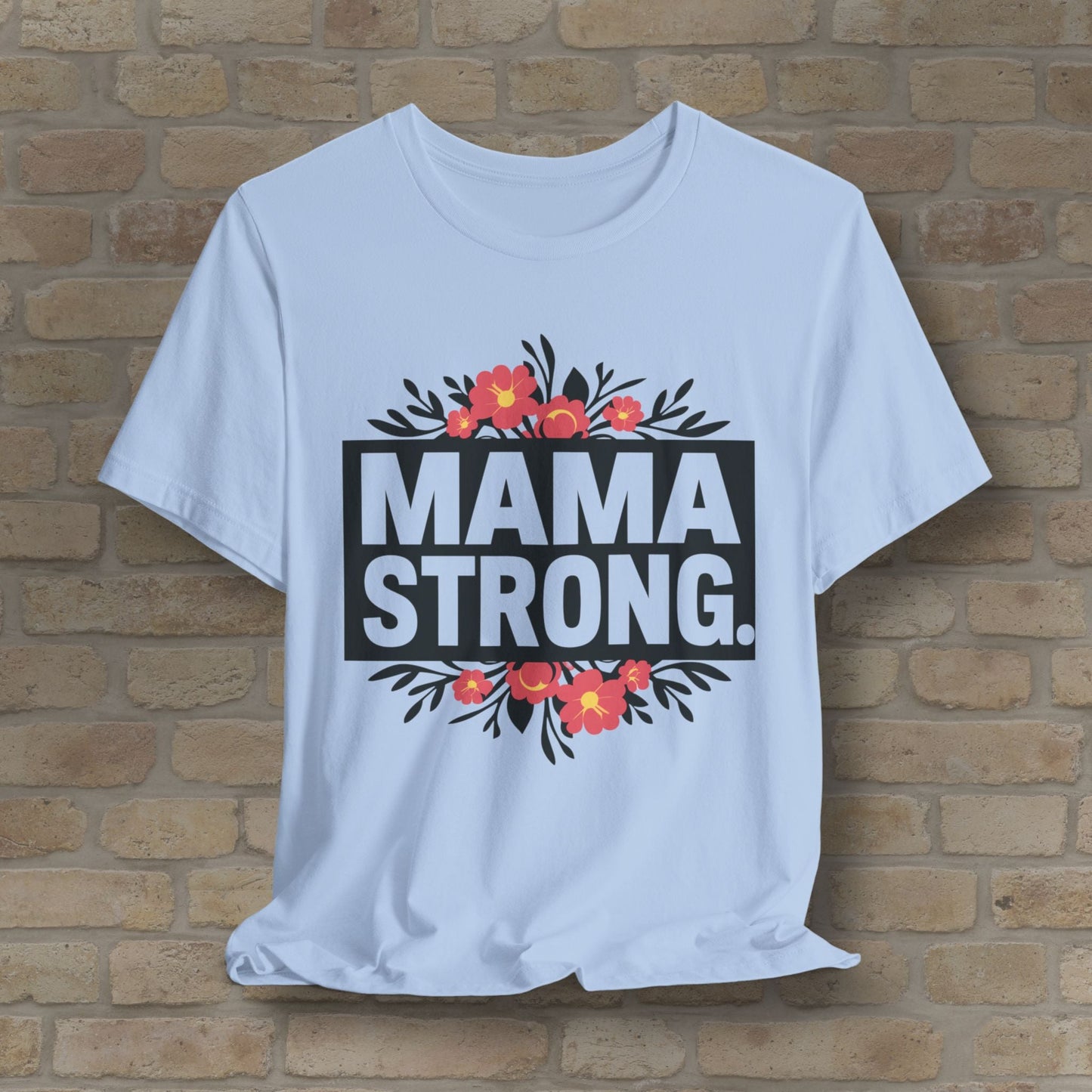 T-Shirt Mama Strong Tee - Vibrant Styles