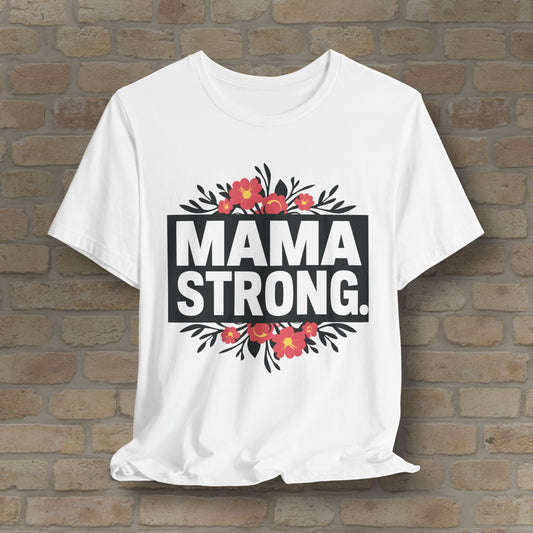 T-Shirt Mama Strong Tee - Vibrant Styles