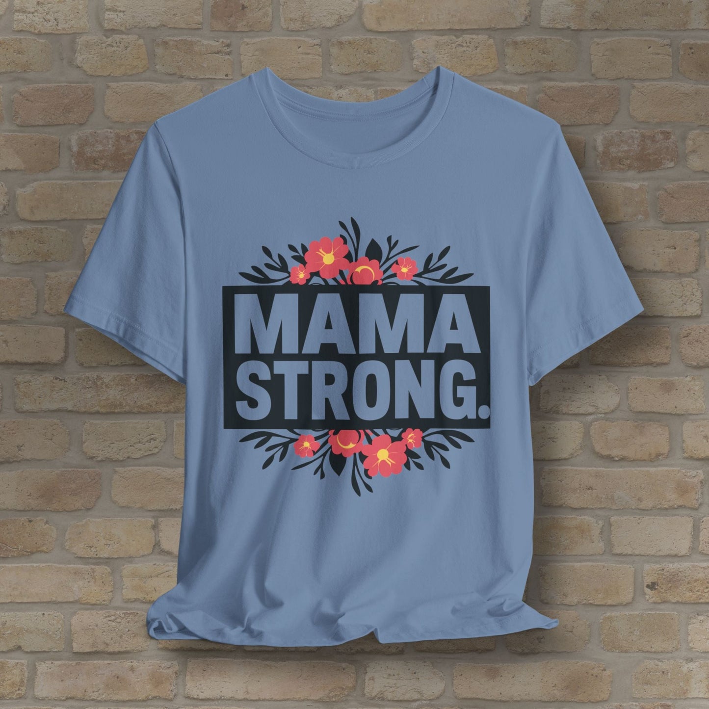 T-Shirt Mama Strong Tee - Vibrant Styles