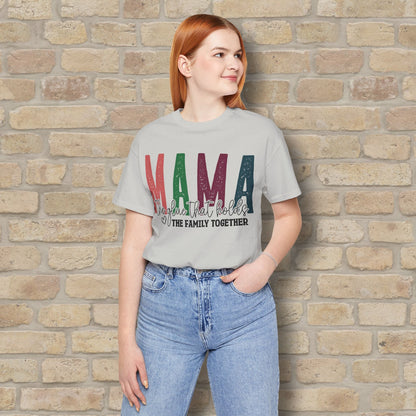 T-Shirt Mama – The Glue That Holds the Family Together Tee - Vibrant Styles