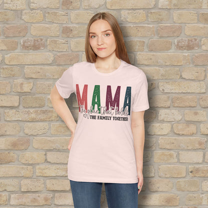 T-Shirt Mama – The Glue That Holds the Family Together Tee - Vibrant Styles