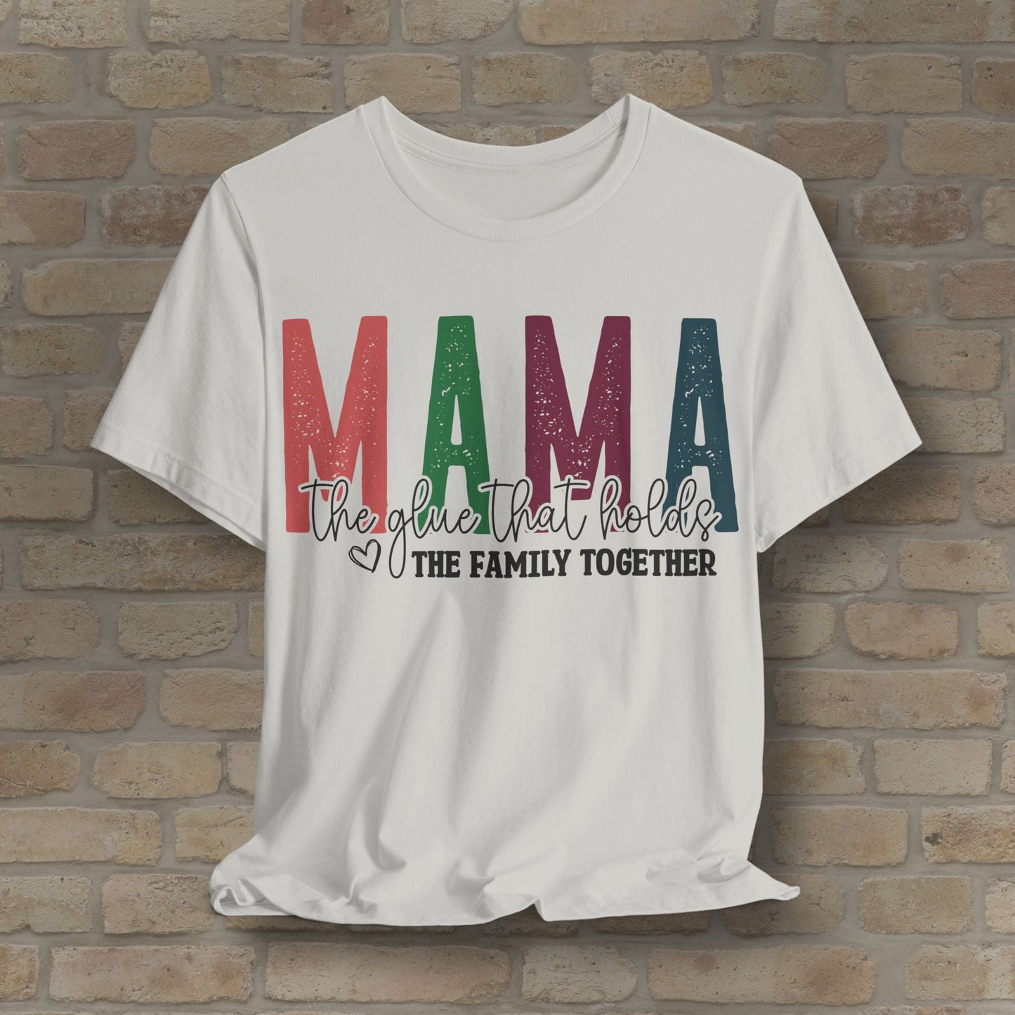 T-Shirt Mama – The Glue That Holds the Family Together Tee - Vibrant Styles