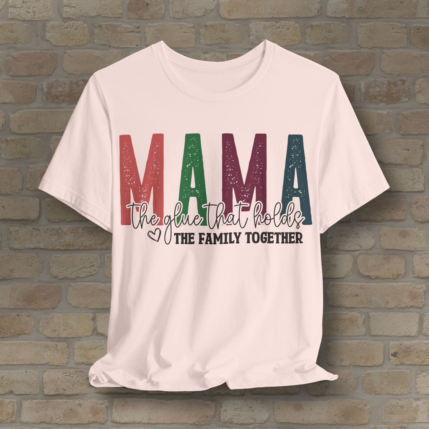 T-Shirt Mama – The Glue That Holds the Family Together Tee - Vibrant Styles