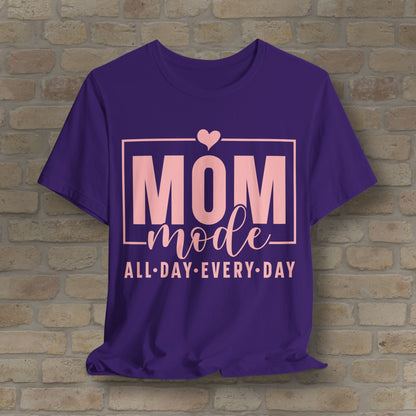 Mostly Text T-Shirts Mom Mode All Day Every Day Tee - Vibrant Styles