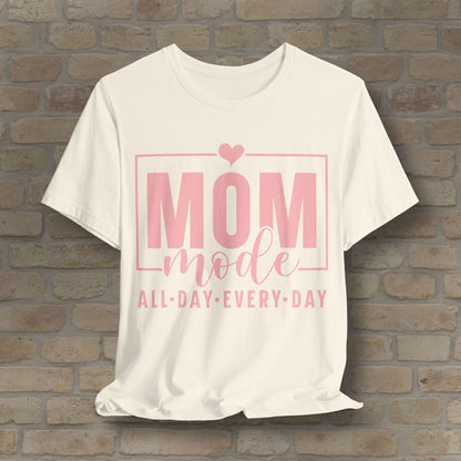 Mostly Text T-Shirts Mom Mode All Day Every Day Tee - Vibrant Styles